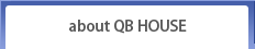 about QB HOUSE