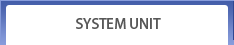 SYSTEM UNIT
